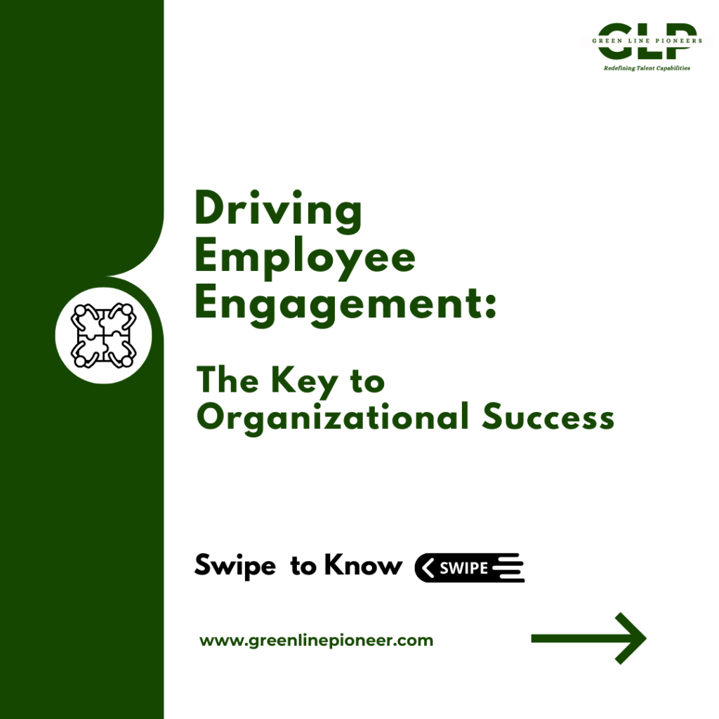Driving Employee Engagement: The key to Organizational Success